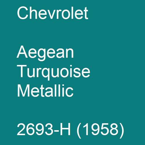 Chevrolet, Aegean Turquoise Metallic, 2693-H (1958).